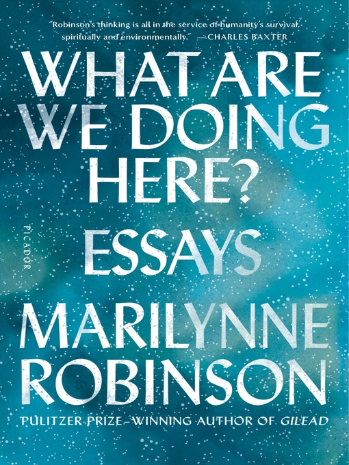 Title details for What Are We Doing Here? by Marilynne Robinson - Wait list